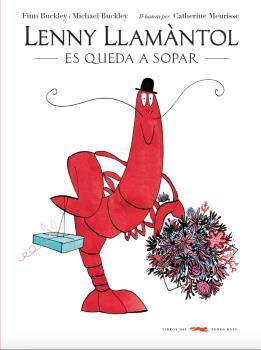 LENNY LLAMÀNTOL ES QUEDA A SOPAR | 9788494773389 | BUCKLEY, FINN; BUCKLEY, MICHAEL | Llibreria Drac - Llibreria d'Olot | Comprar llibres en català i castellà online