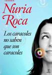 CARACOLES NO SABEN QUE SON CARACOLES | 9788467030570 | ROCA, NURIA | Llibreria Drac - Llibreria d'Olot | Comprar llibres en català i castellà online