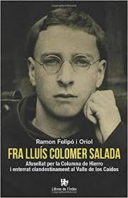 FRA LLUÍS COLOMER SALADA | 9788412011616 | FELIPÓ I ORIOL, RAMON | Llibreria Drac - Librería de Olot | Comprar libros en catalán y castellano online