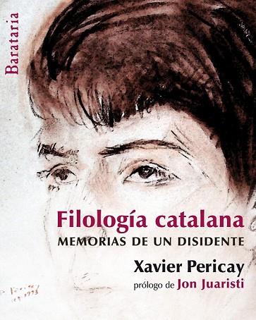 FILOLOGIA CATALANA. MEMORIAS DE UN DESIDENTE | 9788495764874 | PERICAY, XAVIER | Llibreria Drac - Llibreria d'Olot | Comprar llibres en català i castellà online