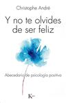 Y NO TE OLVIDES DE SER FELIZ | 9788499884103 | ANDRÉ, CHRISTOPHE | Llibreria Drac - Llibreria d'Olot | Comprar llibres en català i castellà online
