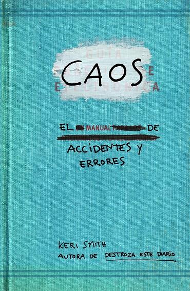 CAOS EL MANUAL DE ACCIDENTES Y ERRORES | 9788449329043 | SMITH, KERI | Llibreria Drac - Llibreria d'Olot | Comprar llibres en català i castellà online