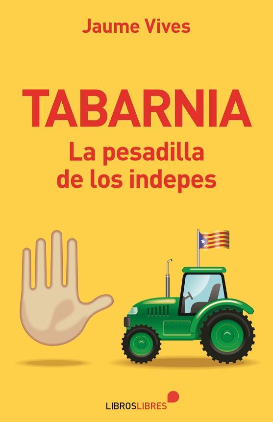 TABARNIA: LA PESADILLA DE LOS INDEPES | 9788415570714 | VIVES, JAUME | Llibreria Drac - Llibreria d'Olot | Comprar llibres en català i castellà online