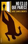 NO ES LO QUE PARECE | 9788499185774 | SANCLEMENTE, JOSÉ | Llibreria Drac - Llibreria d'Olot | Comprar llibres en català i castellà online