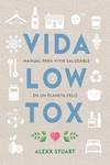 VIDA LOW TOX | 9788412053722 | STUART, ALEXX | Llibreria Drac - Llibreria d'Olot | Comprar llibres en català i castellà online