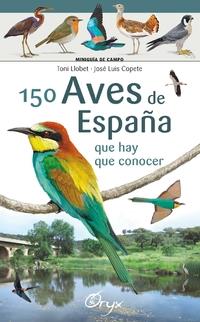 150 AVES DE ESPAÑA | 9788416918553 | LLOBET, TONI;  COPETE, JOSÉ LUIS | Llibreria Drac - Librería de Olot | Comprar libros en catalán y castellano online