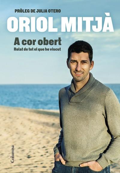 A COR OBERT | 9788466427715 | MITJÀ, ORIOL | Llibreria Drac - Librería de Olot | Comprar libros en catalán y castellano online