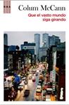 QUE EL VASTO MUNDA SIGA GIRANDO | 9788498677454 | MCCANN, COLUM | Llibreria Drac - Llibreria d'Olot | Comprar llibres en català i castellà online
