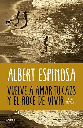 VUELVE A AMAR TU CAOS Y EL ROCE DE VIVIR | 9788425365560 | ESPINOSA, ALBERT | Llibreria Drac - Llibreria d'Olot | Comprar llibres en català i castellà online