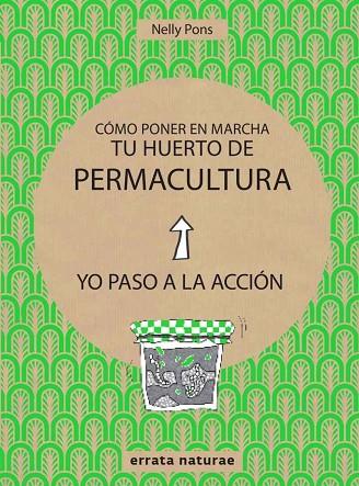 COMO PONER EN MARCHA TU HUERTO DE PERMACULTURA | 9788416544813 | PONS, NELLY | Llibreria Drac - Librería de Olot | Comprar libros en catalán y castellano online