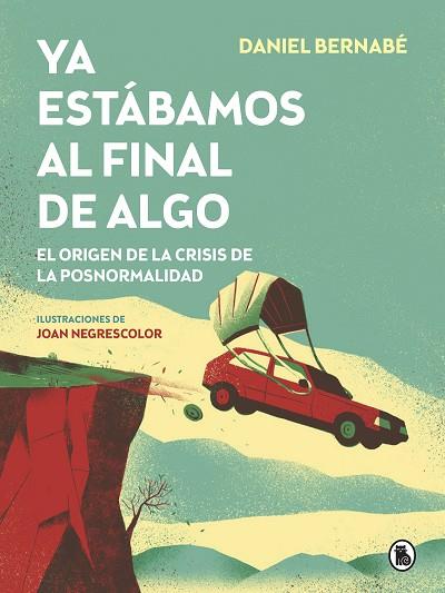 YA ESTÁBAMOS AL FINAL DE ALGO | 9788402423887 | BERNABÉ, DANIEL | Llibreria Drac - Llibreria d'Olot | Comprar llibres en català i castellà online