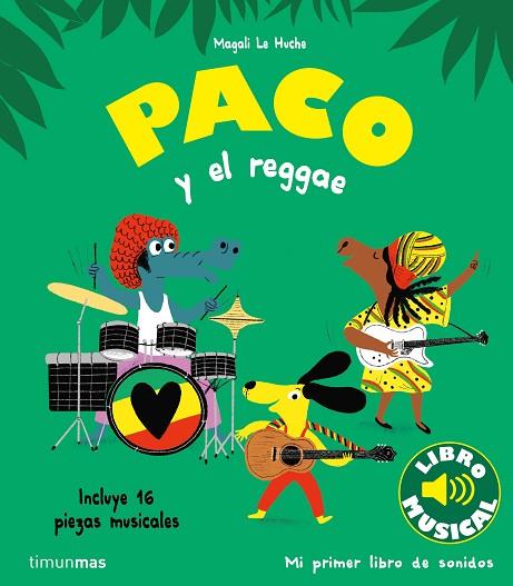 PACO Y EL REGGAE. LIBRO MUSICAL | 9788408264354 | LE HUCHE, MAGALI | Llibreria Drac - Llibreria d'Olot | Comprar llibres en català i castellà online