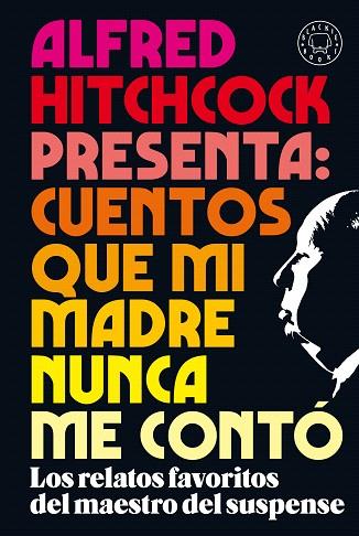 ALFRED HITCHCOCK PRESENTA: CUENTOS QUE MI MADRE NUNCA ME CONTÓ | 9788418187438 | HITCHCOCK, ALFRED | Llibreria Drac - Llibreria d'Olot | Comprar llibres en català i castellà online
