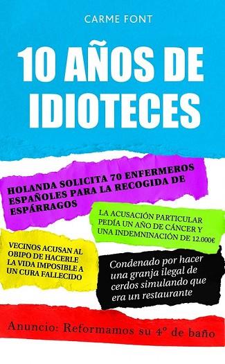 10 AÑOS DE IDIOTECES | 9788448067809 | FONT, CARME | Llibreria Drac - Llibreria d'Olot | Comprar llibres en català i castellà online