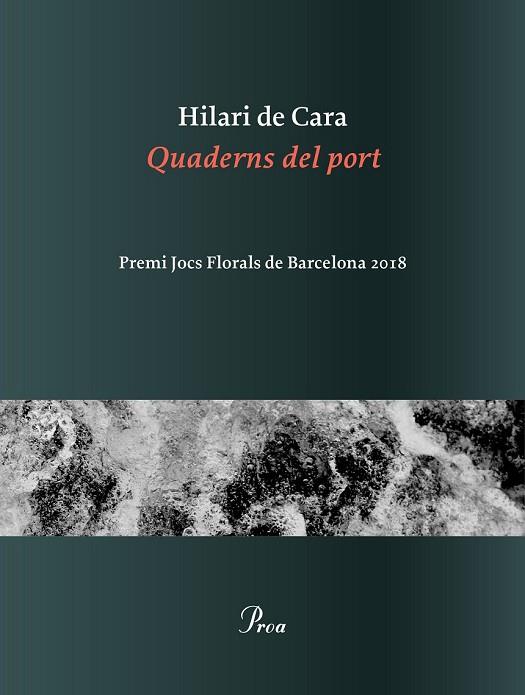 QUADERNS DEL PORT (PREMI JOCS FLORALS DE BARCELONA 2018) | 9788475887371 | CARA, HILARI DE | Llibreria Drac - Llibreria d'Olot | Comprar llibres en català i castellà online