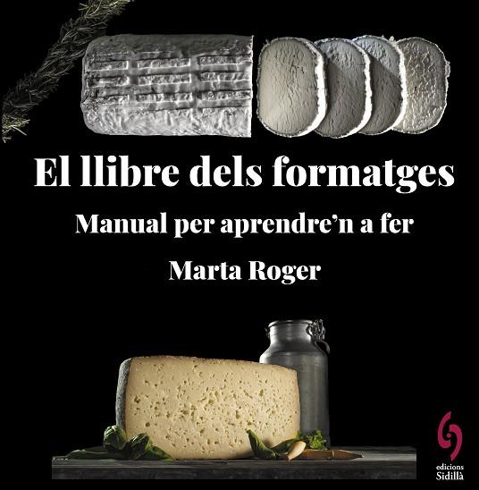 LLIBRE DELS FORMATGES, EL | 9788412430660 | ROGER, MARTA | Llibreria Drac - Llibreria d'Olot | Comprar llibres en català i castellà online