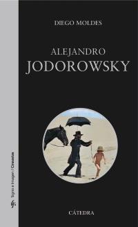 ALEJANDRO JODOROWSKY | 9788437630410 | MOLDES, DIEGO | Llibreria Drac - Llibreria d'Olot | Comprar llibres en català i castellà online