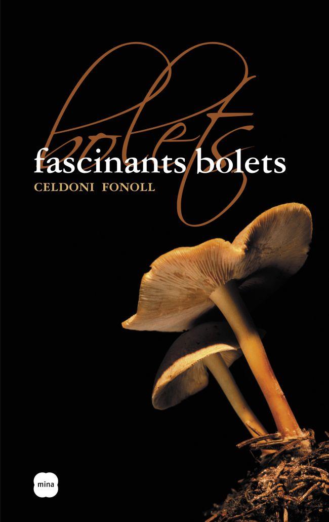 FASCINANTS BOLETS | 9788496499508 | FONOLL, CELDONI | Llibreria Drac - Llibreria d'Olot | Comprar llibres en català i castellà online