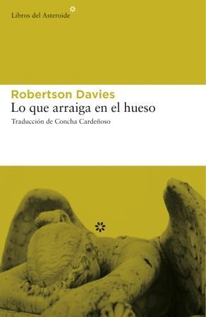 LO QUE ARRAIGA EN EL HUESO | 9788493659769 | DAVIES, ROBERTSON | Llibreria Drac - Llibreria d'Olot | Comprar llibres en català i castellà online