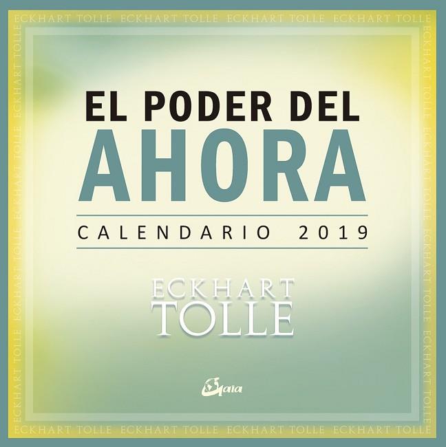 CALENDARIO 2019, EL PODER DEL AHORA | 9788484457688 | TOLLE, ECKHART | Llibreria Drac - Llibreria d'Olot | Comprar llibres en català i castellà online