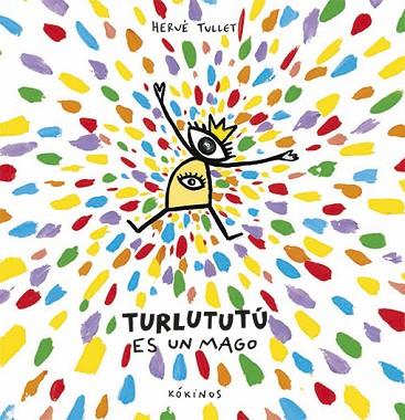 TURLUTUTÚ ES UN MAGO | 9788417074081 | TULLET, HERVÉ | Llibreria Drac - Llibreria d'Olot | Comprar llibres en català i castellà online