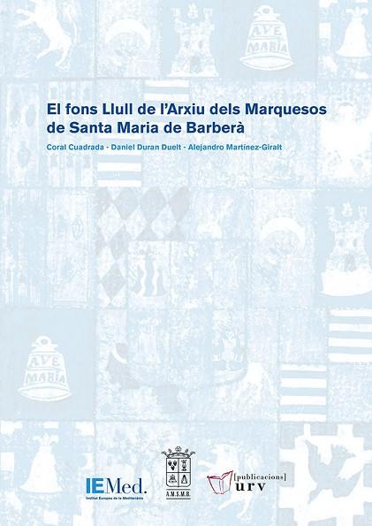 FONS LLULL DE L'ARXIU DELS MARQUESOS DE SANTA MARIA DE BARBERÀ, EL | 9788484247135 | CUADRADA MAJÓ, CORAL; DURAN DUELT, DANIEL; MARTÍNEZ-GIRALT, ALEJANDRO | Llibreria Drac - Llibreria d'Olot | Comprar llibres en català i castellà online