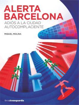 ALERTA BARCELONA | 9788416372546 | MOLINA, MIQUEL | Llibreria Drac - Llibreria d'Olot | Comprar llibres en català i castellà online