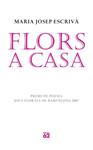 FLORS A CASA -JOCS FLORALS BARCELONA 2007- | 9788429760583 | ESCRIVA, MARIA JOSEP | Llibreria Drac - Llibreria d'Olot | Comprar llibres en català i castellà online