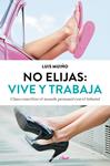 NO ELIJAS: VIVE Y TRABAJA (EDICIÓN ACTUALIZADA) | 9788490627242 | MUIÑO, LUIS | Llibreria Drac - Llibreria d'Olot | Comprar llibres en català i castellà online