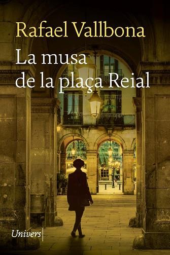 MUSA DE LA PLAÇA REIAL, LA | 9788418887406 | VALLBONA, RAFAEL | Llibreria Drac - Llibreria d'Olot | Comprar llibres en català i castellà online