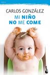 MI NIÑO NO ME COME | 9788499981369 | GONZÁLEZ, CARLOS | Llibreria Drac - Llibreria d'Olot | Comprar llibres en català i castellà online