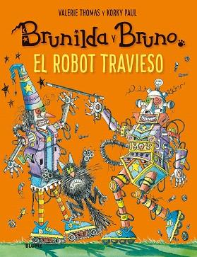 BRUNILDA Y BRUNO. EL ROBOT TRAVIESO | 9788417757120 | THOMAS, VALERIE; KORKY, PAUL | Llibreria Drac - Llibreria d'Olot | Comprar llibres en català i castellà online