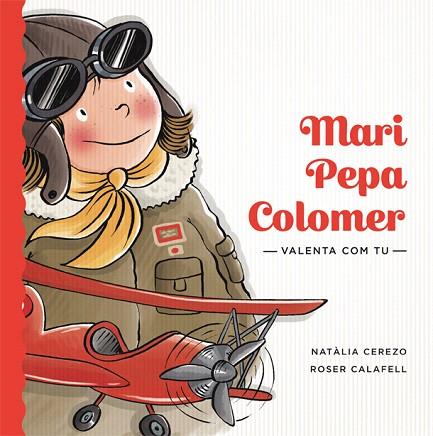 MARI PEPA COLOMER (VALENTA COM TU) | 9788424663889 | CEREZO, NATÀLIA | Llibreria Drac - Llibreria d'Olot | Comprar llibres en català i castellà online