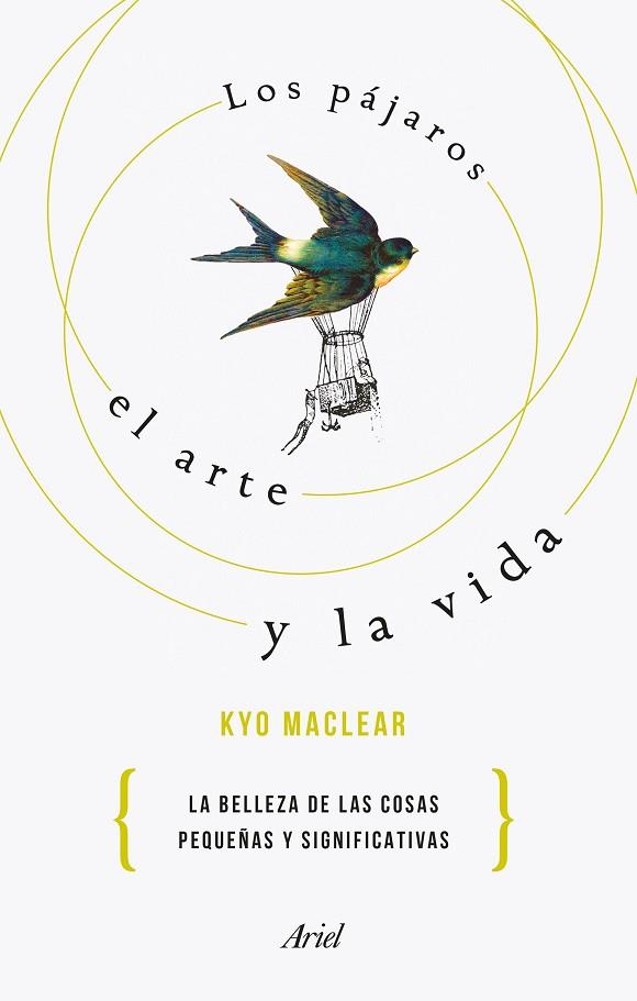 PÁJAROS EL ARTE Y LA VIDA, LOS | 9788434433526 | MACLEAR, KYO | Llibreria Drac - Librería de Olot | Comprar libros en catalán y castellano online