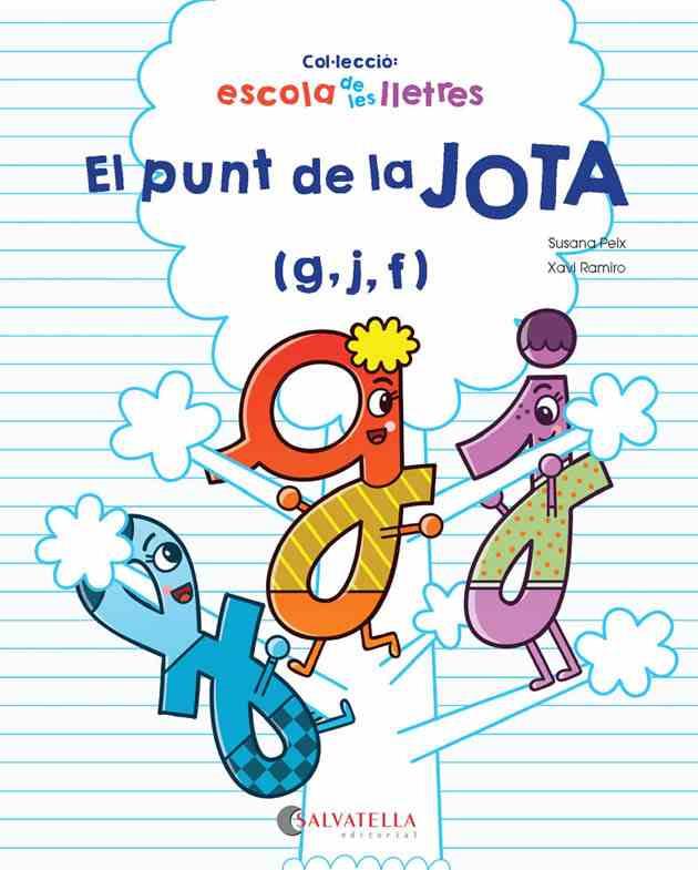 PUNT DE LA JOTA, EL (G, J, F) ESCOLA DE LLETRES 2 | 9788417091309 | PEIX, SUSANA; RAMIRO, XAVI | Llibreria Drac - Llibreria d'Olot | Comprar llibres en català i castellà online