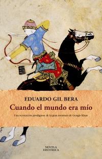 CUANDO EL MUNDO ERA MIO | 9788420608716 | GIL BERA, EDUARDO | Llibreria Drac - Llibreria d'Olot | Comprar llibres en català i castellà online