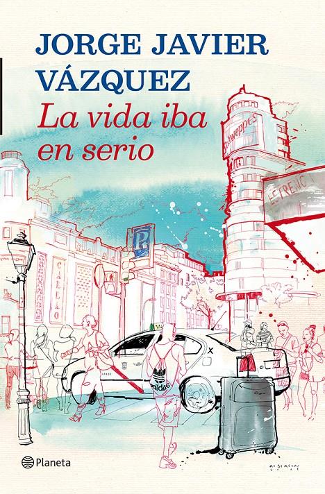 VIDA IBA EN SERIO, LA | 9788408013907 | VAZQUEZ, JORGE JAVIER | Llibreria Drac - Llibreria d'Olot | Comprar llibres en català i castellà online