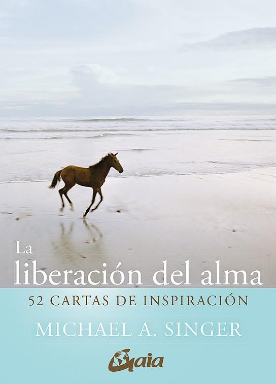 LIBERACIÓN DEL ALMA, LA. 52 CARTAS DE INSPIRACIÓN | 9788411080101 | SINGER, MICHAEL A. | Llibreria Drac - Llibreria d'Olot | Comprar llibres en català i castellà online