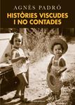HISTÒRIES VISCUDES I NO CONTADES | 9788415456223 | PADRÓ, AGNES | Llibreria Drac - Llibreria d'Olot | Comprar llibres en català i castellà online