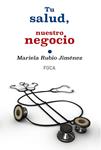 TU SALUD NUESTRO NEGOCIO | 9788496797741 | RUBIO JIMÉNEZ, MARIELA | Llibreria Drac - Llibreria d'Olot | Comprar llibres en català i castellà online