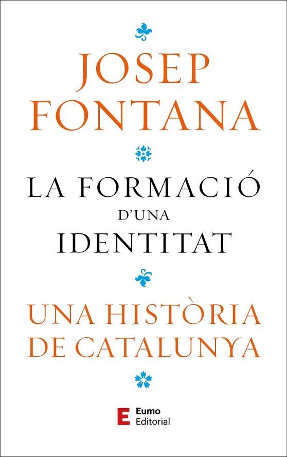 FORMACIÓ D'UNA IDENTITAT, LA | 9788497668323 | FONTANA, JOSEP | Llibreria Drac - Llibreria d'Olot | Comprar llibres en català i castellà online