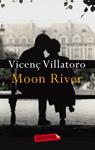 MOON RIVER | 9788499304809 | VILLATORO, VICENÇ | Llibreria Drac - Llibreria d'Olot | Comprar llibres en català i castellà online