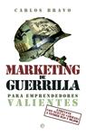 MARKETING DE GUERRILLA PARA EMPRENDEDORES VALIENTES | 9788499709345 | BRAVO, CARLOS | Llibreria Drac - Llibreria d'Olot | Comprar llibres en català i castellà online