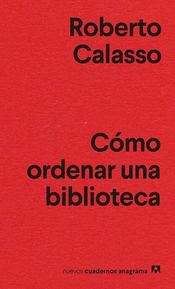 CÓMO ORDENAR UNA BIBLIOTECA | 9788433916464 | CALASSO, ROBERTO | Llibreria Drac - Librería de Olot | Comprar libros en catalán y castellano online