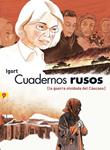 CUADERNOS RUSOS ( LA GUERRA OLVIDADA DEL CAUCASO) | 9788416131075 | IGORT | Llibreria Drac - Llibreria d'Olot | Comprar llibres en català i castellà online