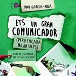 ETS UN GRAN COMUNICADOR | 9788497357692 | GARCIA-MILÀ, PAU | Llibreria Drac - Llibreria d'Olot | Comprar llibres en català i castellà online