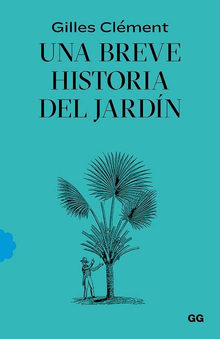 UNA BREVE HISTORIA DEL JARDÍN | 9788425232527 | CLÉMENT, GILLES | Llibreria Drac - Librería de Olot | Comprar libros en catalán y castellano online