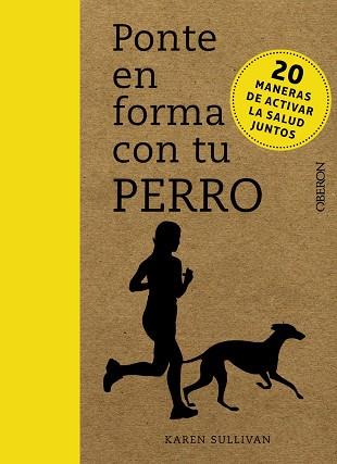 PONTE EN FORMA CON TU PERRO | 9788441540712 | SULLIVAN, KAREN | Llibreria Drac - Llibreria d'Olot | Comprar llibres en català i castellà online