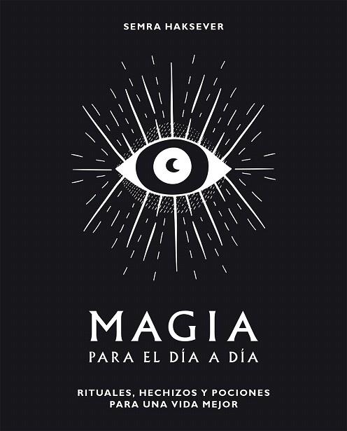 MAGIA PARA EL DÍA A DÍA | 9788416407552 | HAKSEVER, SEMRA | Llibreria Drac - Librería de Olot | Comprar libros en catalán y castellano online