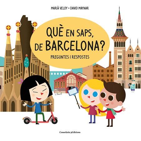 QUÈ EN SAPS DE BARCELONA | 9788490349618 | VELOY, MARIÀ;  MAYNAR, DAVID | Llibreria Drac - Llibreria d'Olot | Comprar llibres en català i castellà online